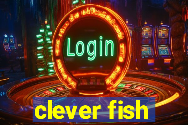 clever fish